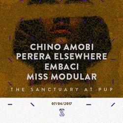 Chino Amobi + Perera Elsewhere + Embaci + Miss Modular